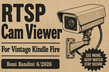 Pantalla de cámaras IP RTSP con un viejo Kindle Fire 5