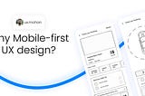 Why Mobile-first UX design