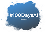 Day 00: Kickstarting #100DaysAI Journey