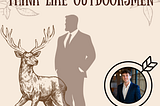 Why Great Founders Think Like Outdoorsmen