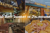 Jalandhar’s Gastronomic Delights: Unveiling the Top 10 Dhabas, Uncovering Hidden Gems