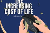 The Increasing Cost of Life