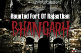 HAUNTED FORT OF RAJASTHAN | THE BHANGARH | AERONFLY | MAKE YOUR SAFAR SUHANA