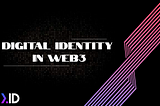 Digital identity in Web3