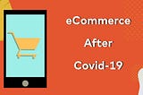 eCommerce After Covid-19