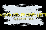 #5EUK Top 25 Albums of 2025 (10–1)