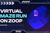 Virtual Maze Run for holders of the Zoop Priority Pass
