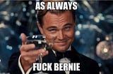 A Beginner’s Guide to the “Fuck Bernie” Meme and Why It Still Matters