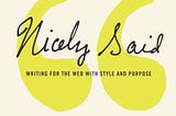 8 lessons learned from “Nicely Said: writing for the web with style and purpose”