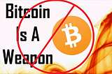 Why is Bitcoin Worth Fighting for?