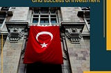 Turkey is a fertile environment for the growth and success of all types of investment, especially…