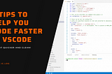 7 tips to help you code faster in VSCode