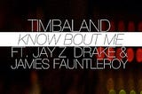 Timbaland - Know Bout Me Feat. Drake, Jay Z & James Fauntleroy