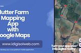 Flutter Farm Mapping App With Google Maps Integration