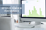 Optimizing Power BI Performance: Tips and Techniques