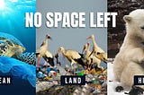 No Space Left — Land Ocean and Hills contaminated by plastic pollution