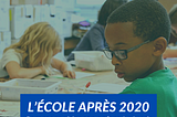 L’école après 2020, Comment aider son enfant à réussir