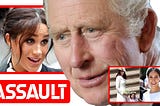 King Charles Shuns Meghan Markle After Alleged Tape of Her Assaulting Charlotte Surfaces: I’ll Jail…