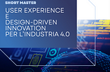 Short Master — User eXperience e Design-Driven Innovation per l’Industria 4.0