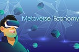 The Economy Of The Metaverse