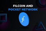 FILECOIN AND POCKET NETWORK