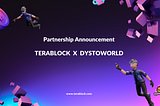 TeraBlock X DystoWorld: TeraBlock and DystoWorld Join Forces to Simplify User Onboarding with DeFi…