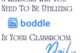 5 Reasons Why You Need To Be Utilizing Boddle Learning In Your Classroom Daily