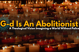 G-d Is An Abolitionist