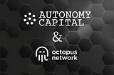 Autonomy Capital & Octopus Network