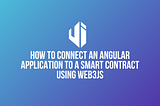 How to connect an angular application to a smart contract using web3JS