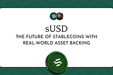 sUSD: The Future of Stablecoins with Real-World Asset Backing