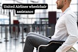 How do I Contact United Airlines for Wheelchair Assistance?