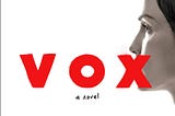 Review of “Vox” by Christina Dalcher