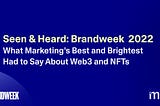 Seen and Heard: Brandweek 2022