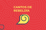 El eco de los cantos de rebeldía