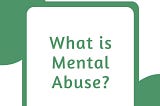 What is Mental Abuse??