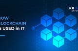 How blockchain is used in IT