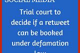 Can retweets be booked for defamation?