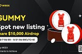 GUMMY Listing and Airdrop on WEEX Exchange!