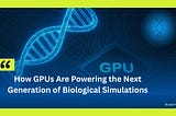 Futuristic digital illustration showing a glowing blue DNA helix over a GPU microchip, symbolizing how graphics processing units are revolutionizing biological simulations and computational biology research. The title text reads “How GPUs Are Powering the Next Generation of Biological Simulations” by Mubashir Ali. Article by: Mubashir Ali is a young Pakistani computational biologist / bioinformatician and tech-entrepreneur specializing in bridging genomics, AI and education.