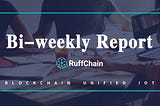 RuffChain Biweekly Report | Feb. 18-Mar. 4，2021