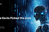 The Genie Picked the Lock
