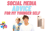 My 5 BEST Pieces of Advice For My 10-Year-Old Self: Social Media Edition!