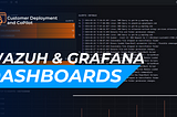 Wazuh Dashboards in Grafana & Customer Provisioning in CoPilot!