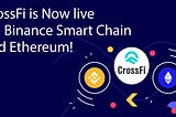 CrossFi Token is Now live On Binance Smart Chain and Ethereum!