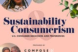 94% of Adult Consumers Say a More Sustainable Lifestyle Is Important Finds Study From Compose[d] x…