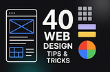 40 Web Design Tips & Tricks you should know to level up your skill