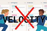 Stop using Velocity! Use this metric instead