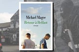 Retour à Belfast : Dépasser son histoire