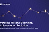 Everscale History: Beginning, Achievements, Evolution